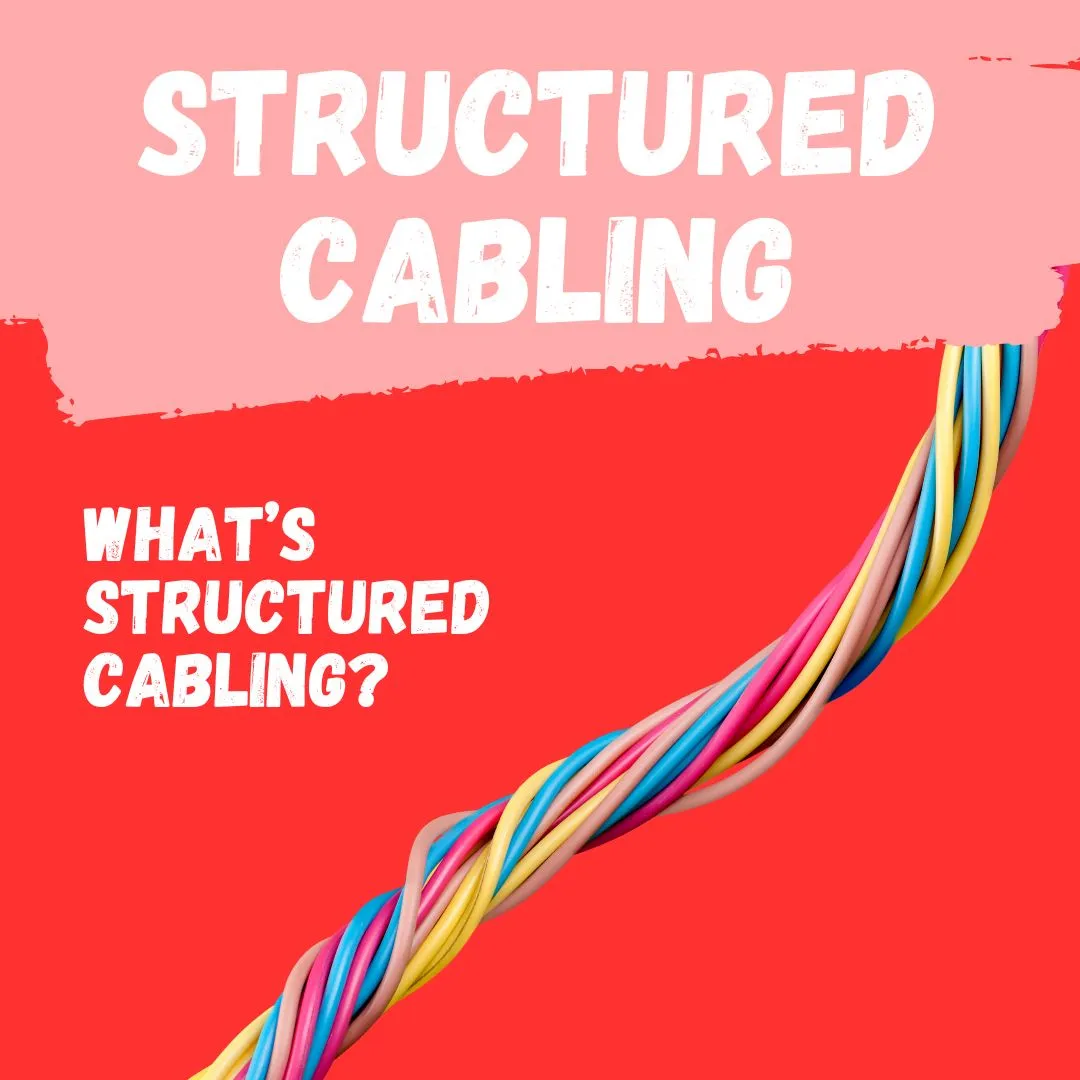 What is Structured Cabling?: Background of Modern Connectivity